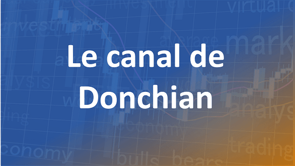 Comment Utiliser Le Canal De Donchian En Bourse