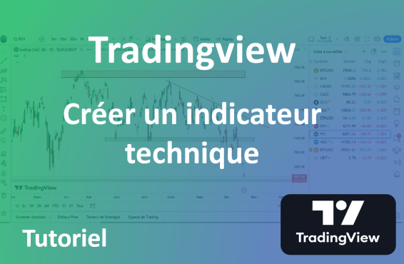 Tradingview 2024: Comment créer son indicateur?