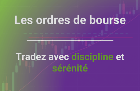 Ordres de bourse : Le guide complet (types, exemples et stratégies)