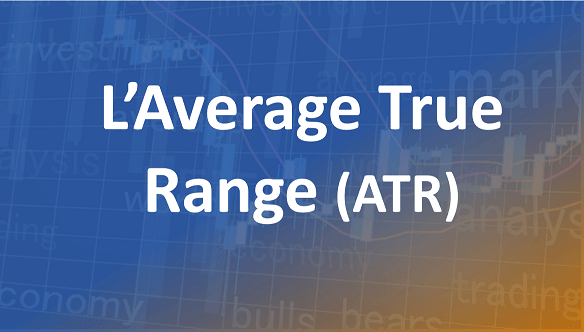 L'indicateur technique de volatilité ATR