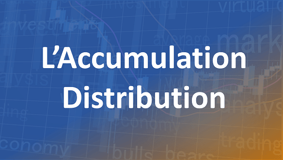 Comment utiliser l'indicateur technique accumulation distribution en bourse