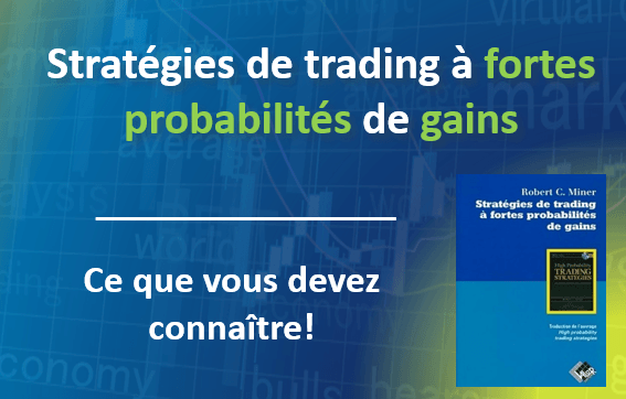 Présentation complète du livre Stratégie de trading à fortes probabilités de gains de Robert C Miner
